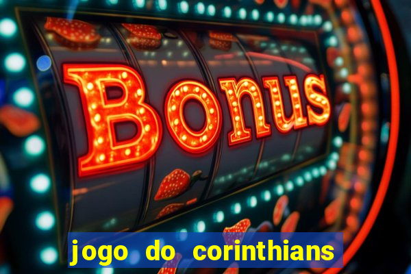 jogo do corinthians ao vivo multicanal